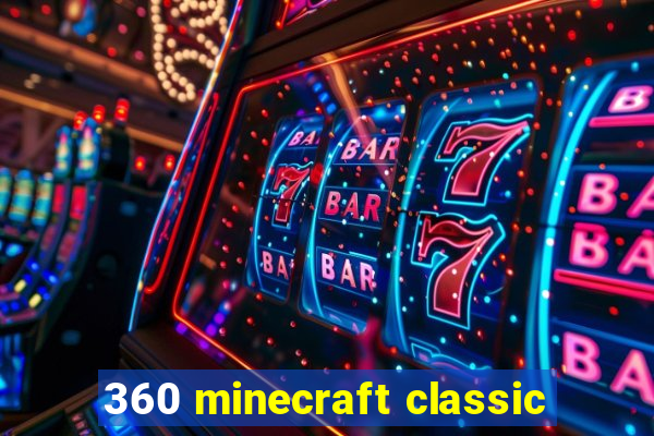 360 minecraft classic