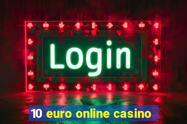 10 euro online casino