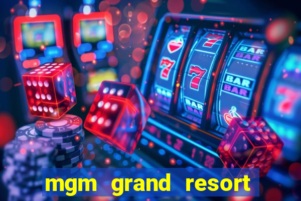 mgm grand resort casino las vegas