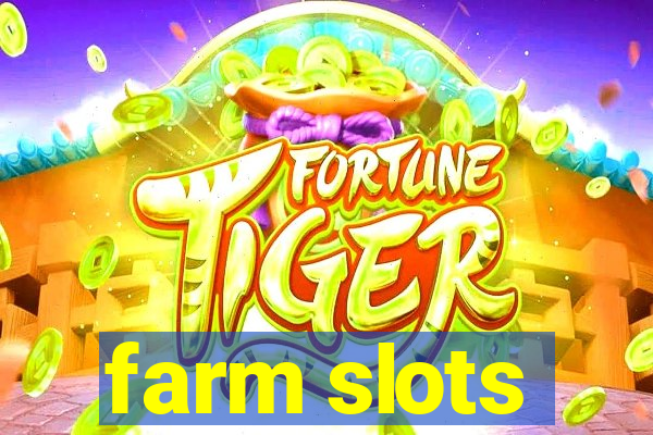 farm slots