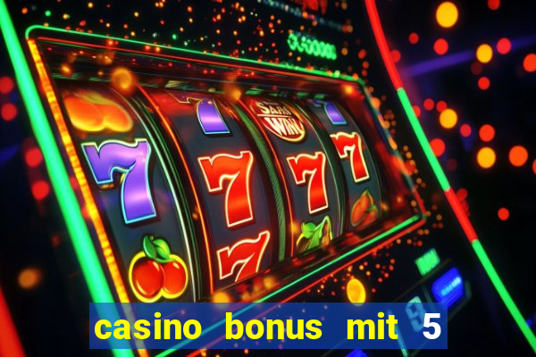 casino bonus mit 5 euro einzahlung