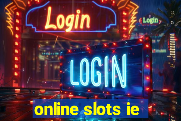 online slots ie