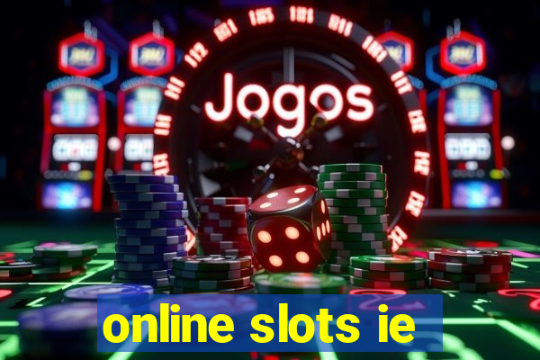 online slots ie