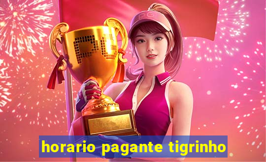 horario pagante tigrinho