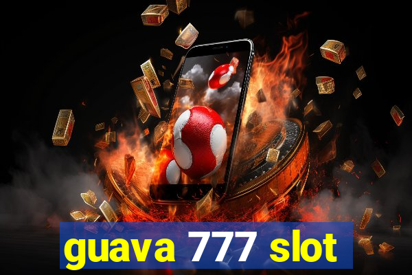 guava 777 slot