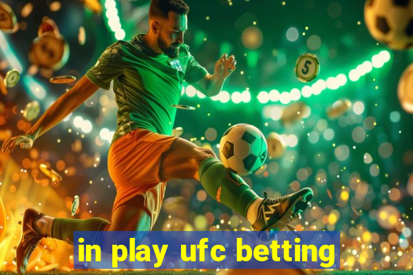 in play ufc betting