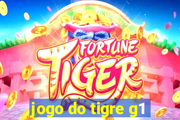 jogo do tigre g1