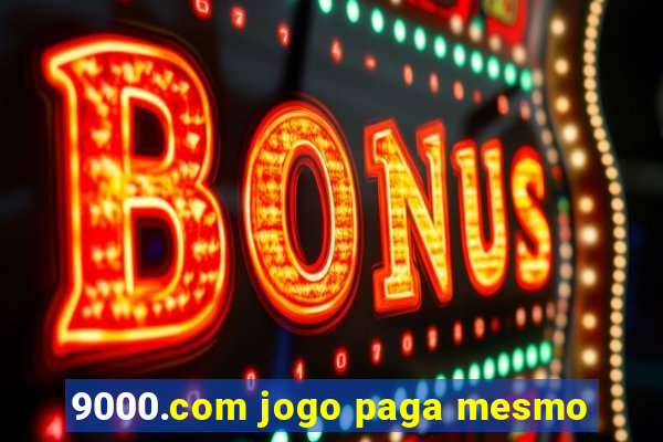 9000.com jogo paga mesmo