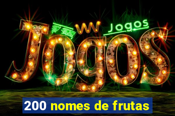 200 nomes de frutas