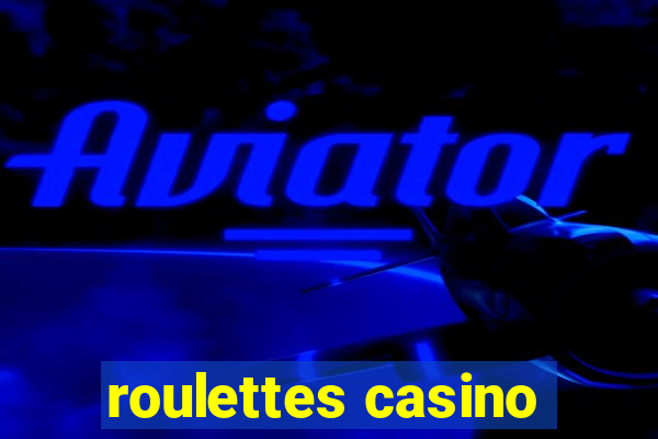 roulettes casino