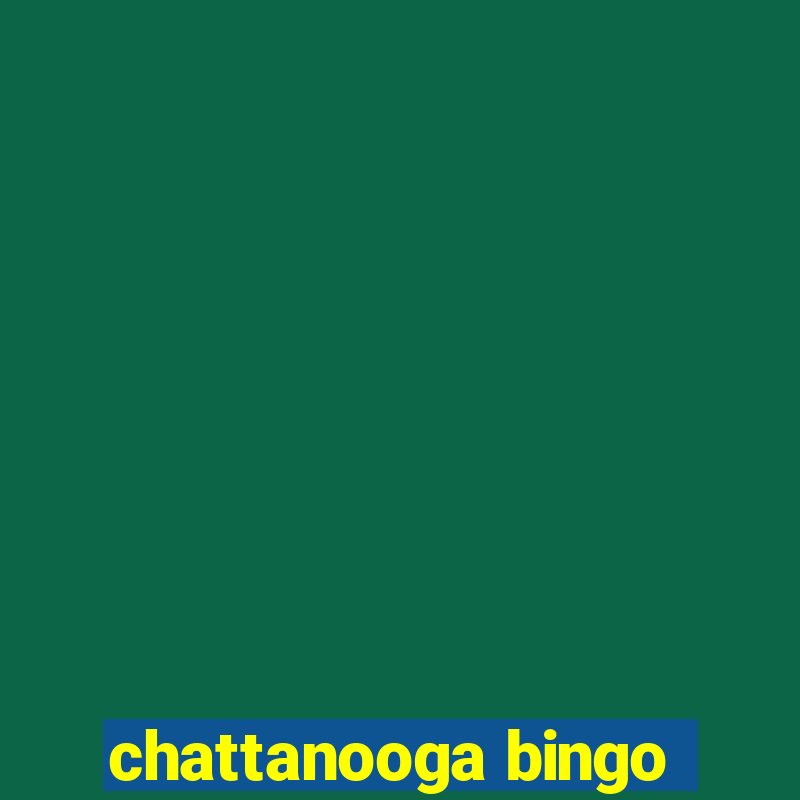 chattanooga bingo