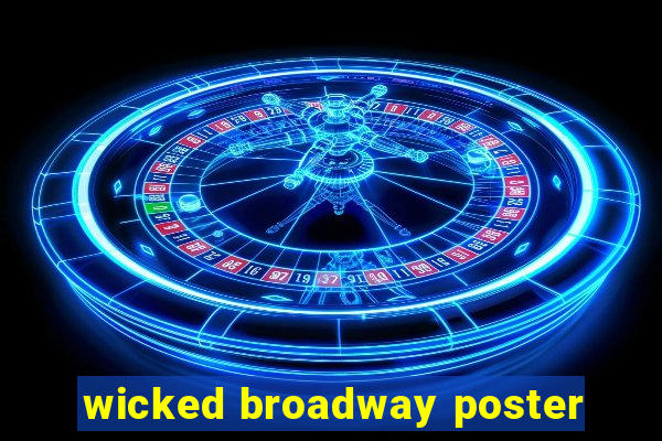 wicked broadway poster