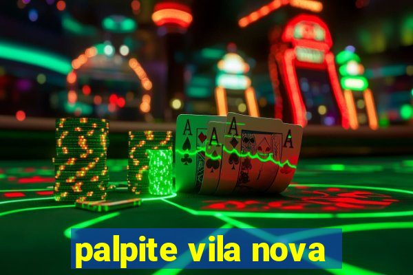 palpite vila nova