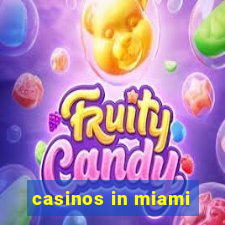 casinos in miami