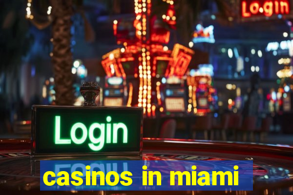 casinos in miami