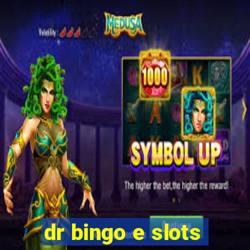 dr bingo e slots