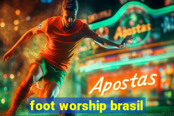 foot worship brasil