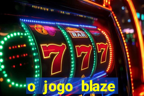 o jogo blaze casino paga mesmo