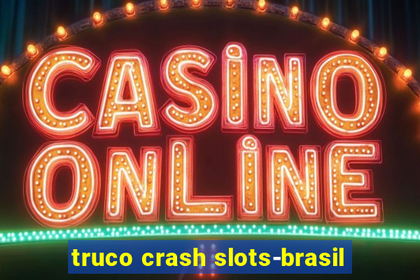 truco crash slots-brasil