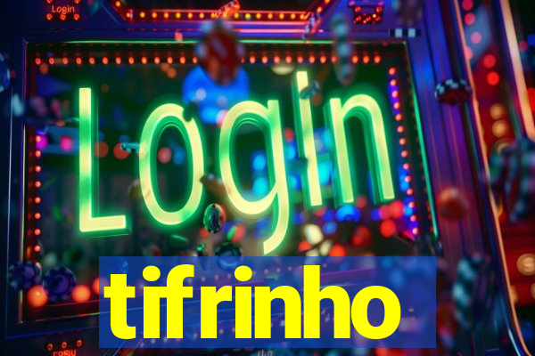 tifrinho