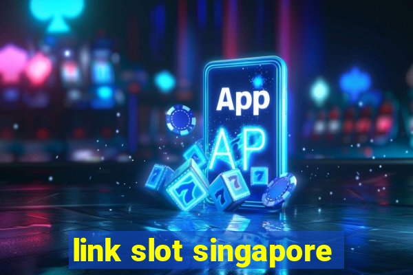 link slot singapore