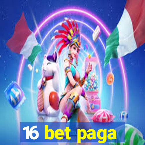 16 bet paga