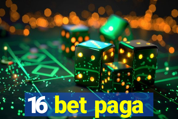 16 bet paga