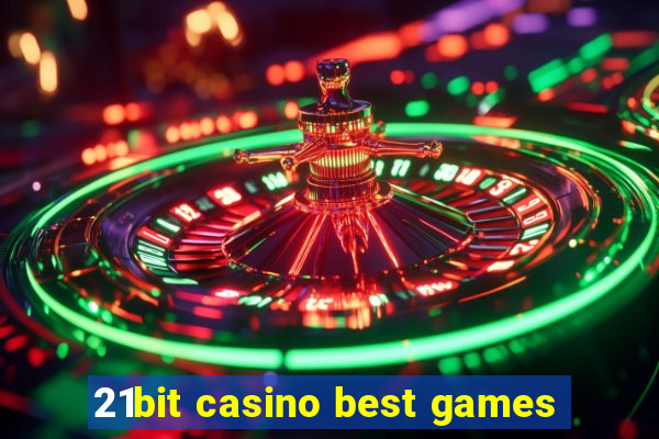 21bit casino best games