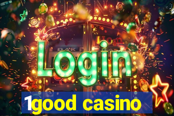 1good casino