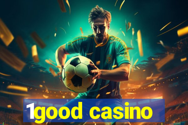 1good casino