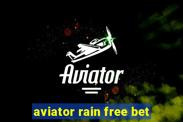 aviator rain free bet