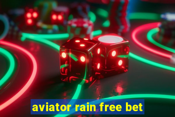 aviator rain free bet