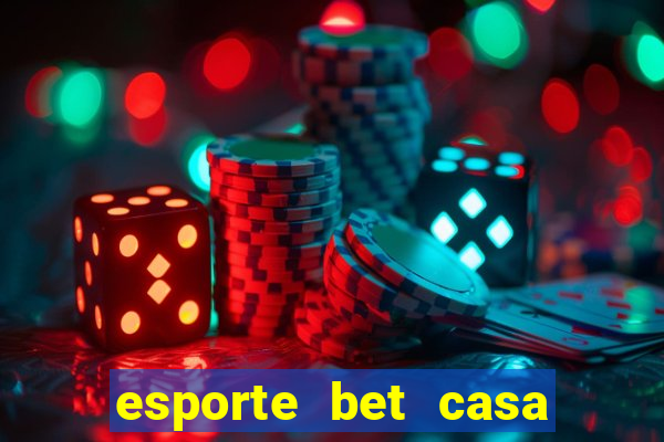 esporte bet casa de aposta