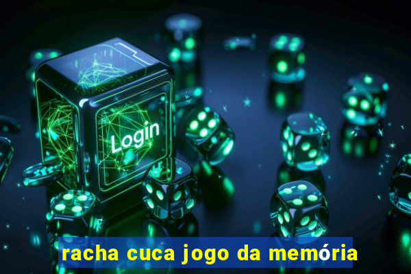 racha cuca jogo da memória