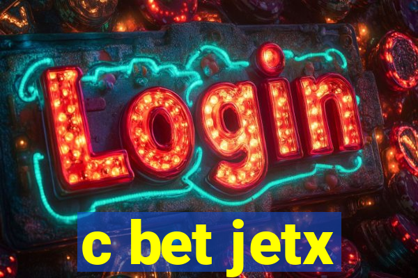 c bet jetx