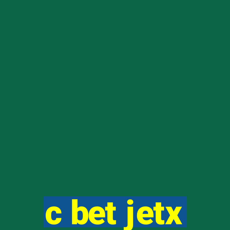 c bet jetx