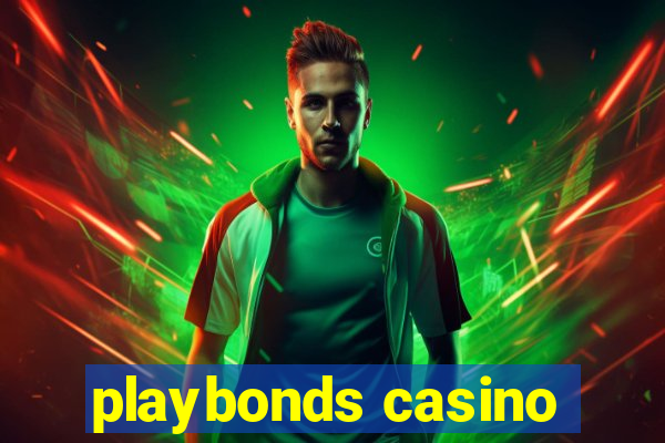 playbonds casino