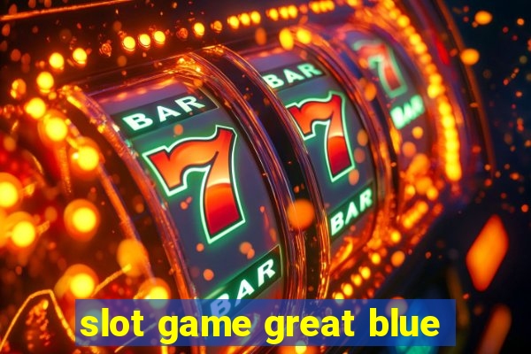 slot game great blue