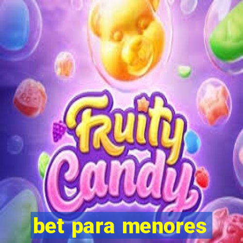 bet para menores