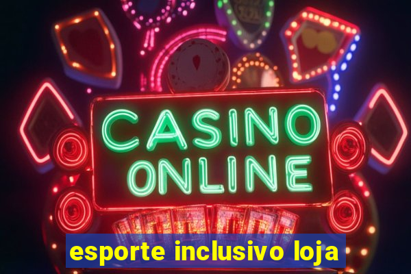 esporte inclusivo loja