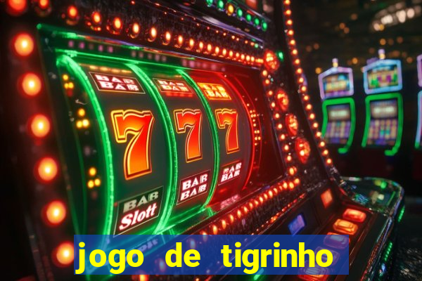 jogo de tigrinho com b?nus