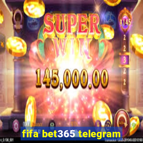 fifa bet365 telegram