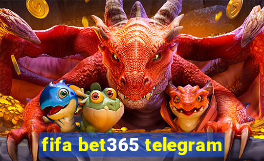 fifa bet365 telegram