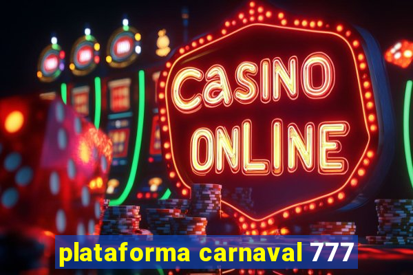 plataforma carnaval 777