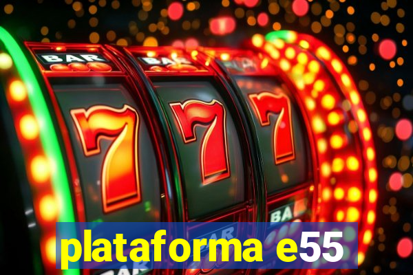 plataforma e55