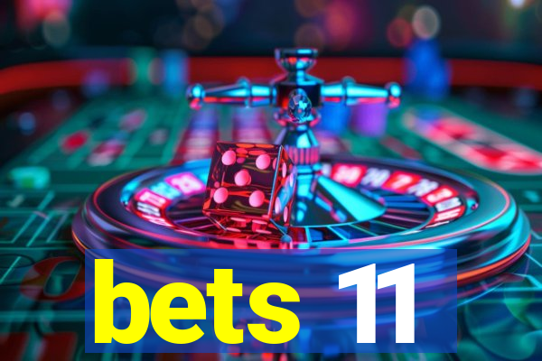 bets 11