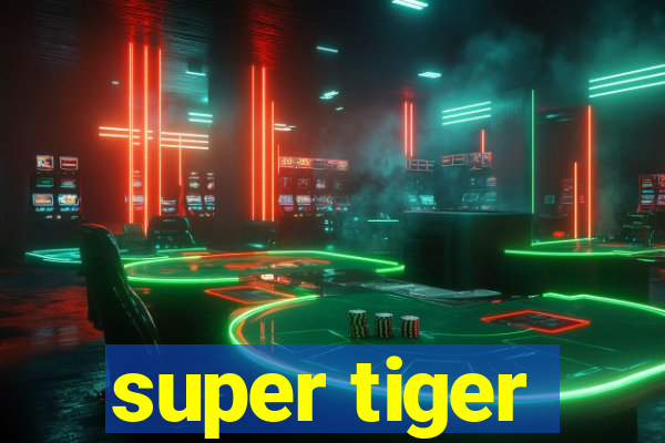 super tiger