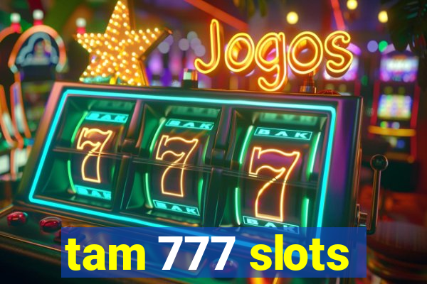 tam 777 slots