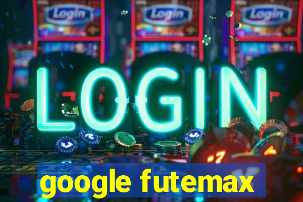 google futemax