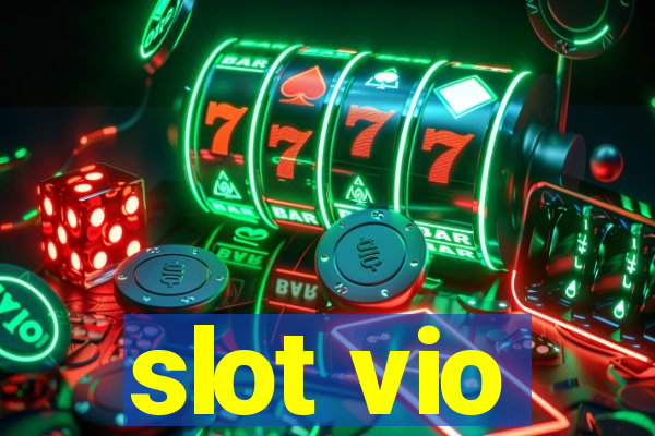 slot vio